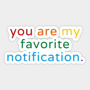 You Are My Favorite Notification Sticker